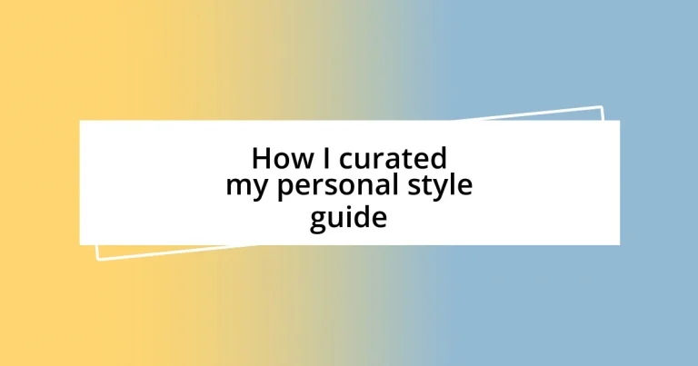 How I curated my personal style guide