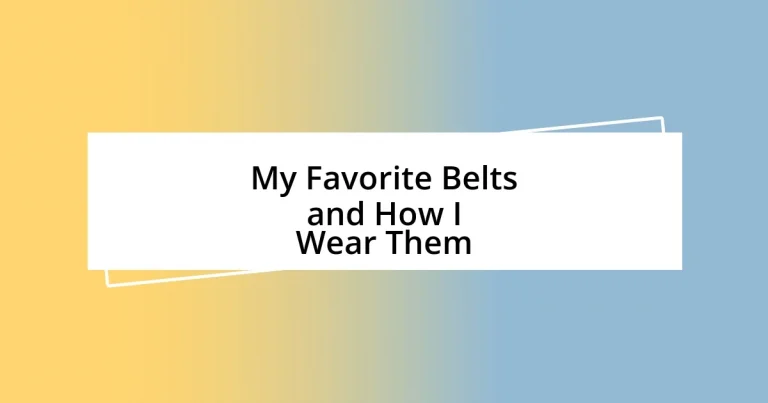 My Favorite Belts and How I Wear Them