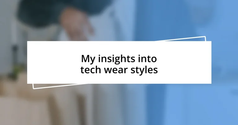 My insights into tech wear styles