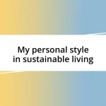 My personal style in sustainable living