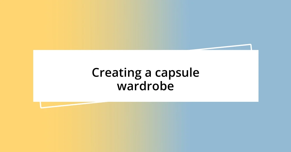 Creating a capsule wardrobe