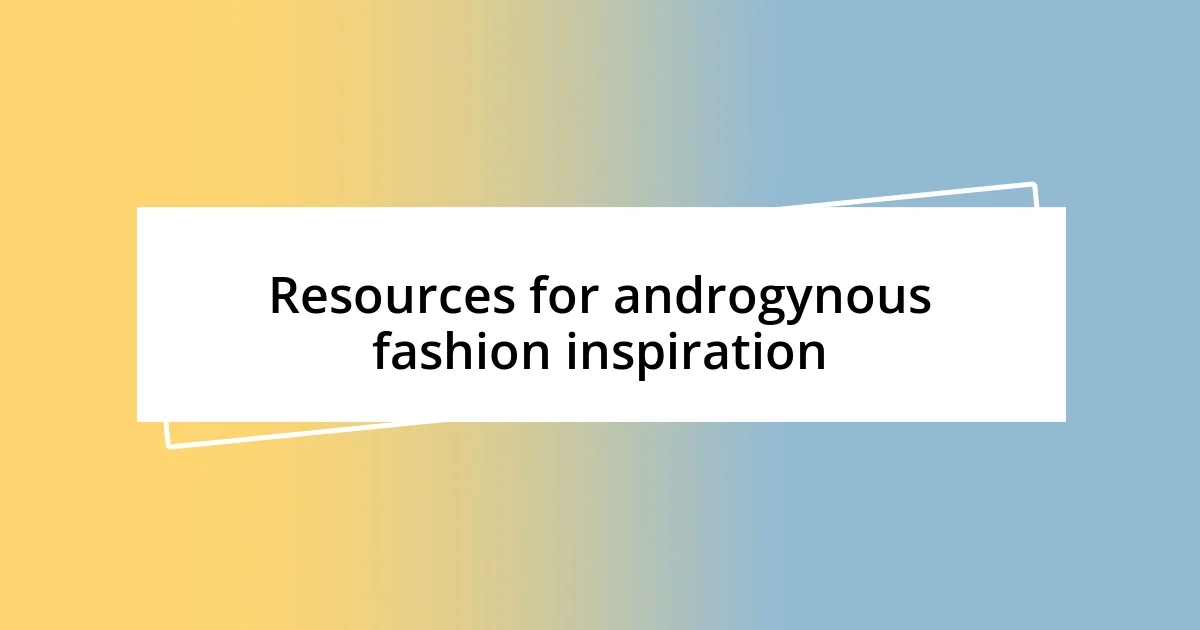 Resources for androgynous fashion inspiration