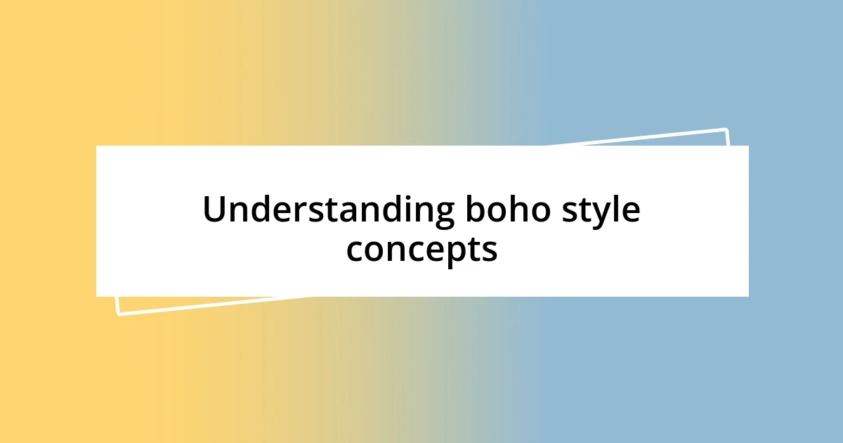 Understanding boho style concepts