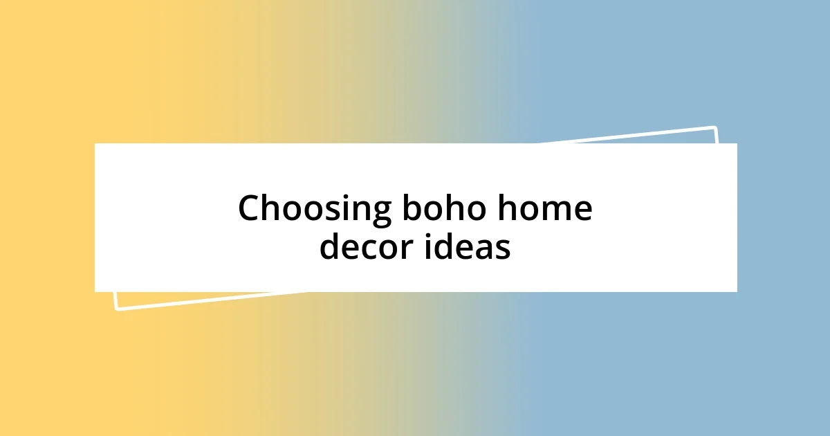 Choosing boho home decor ideas