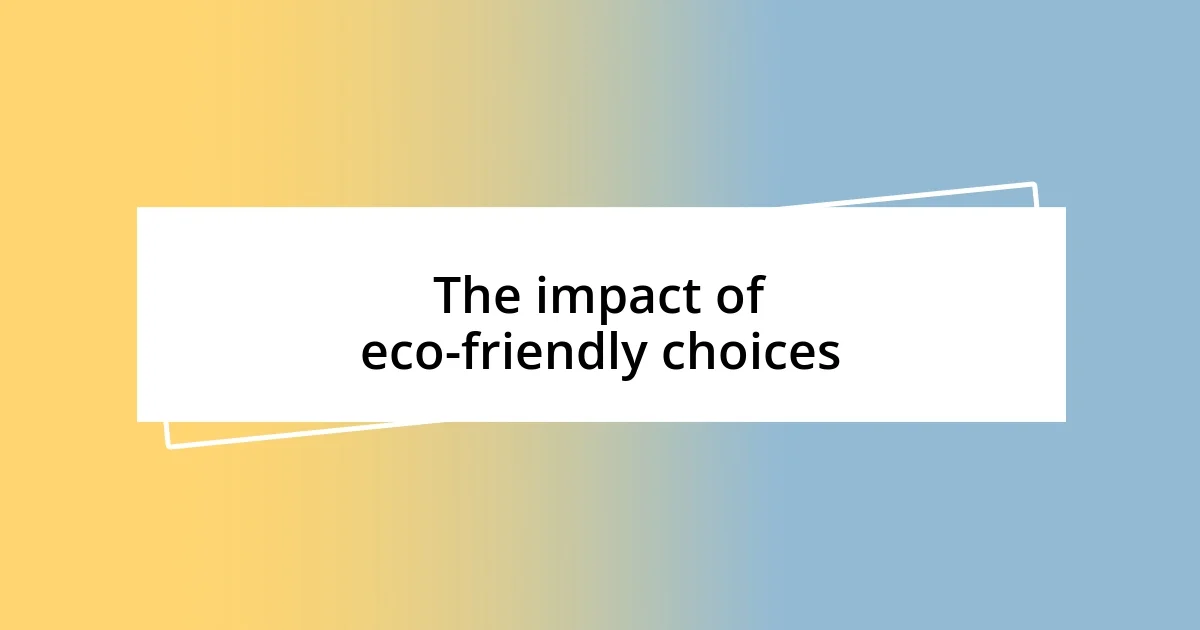 The impact of eco-friendly choices