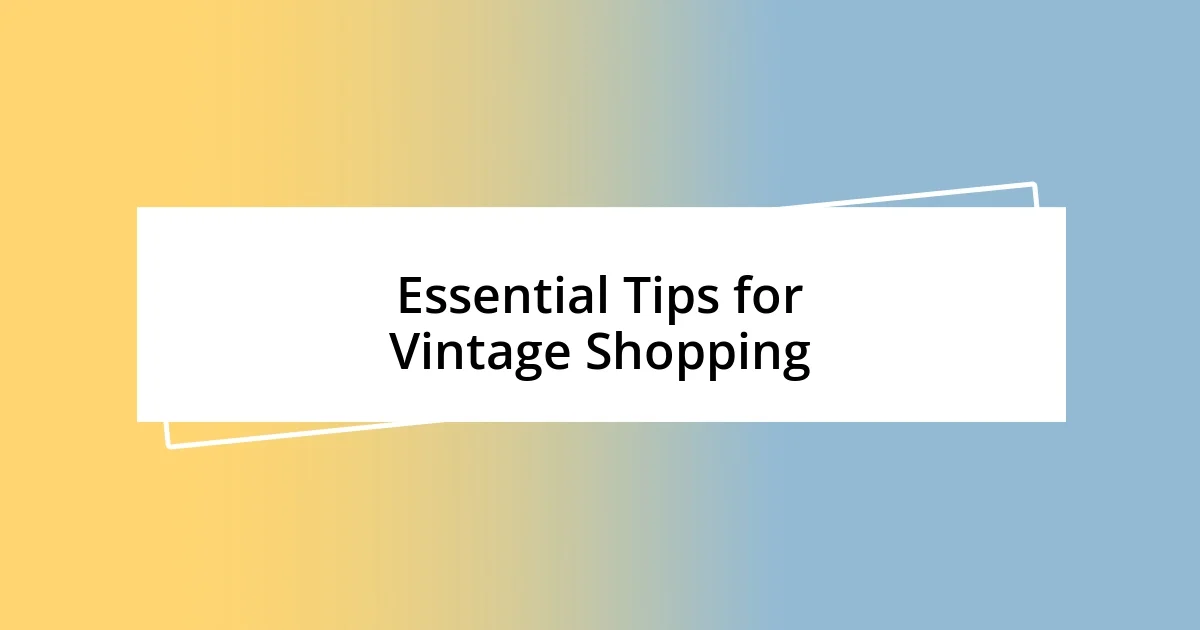 Essential Tips for Vintage Shopping