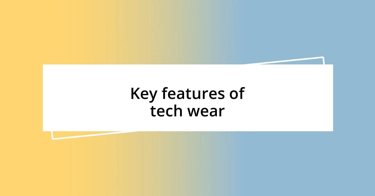 Key features of tech wear