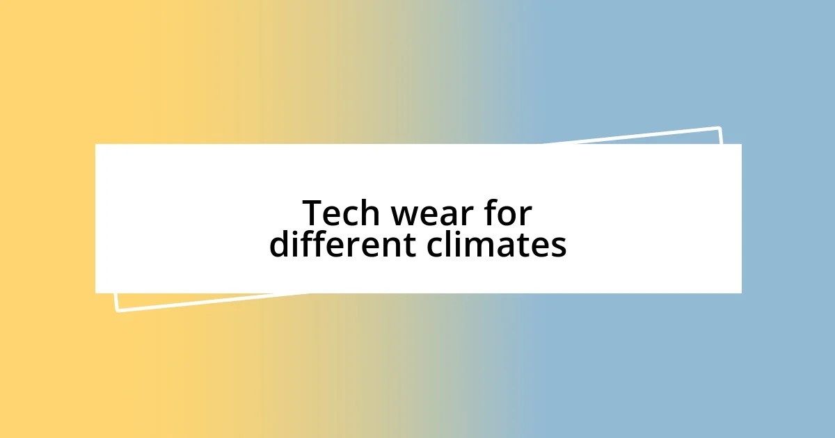 Tech wear for different climates