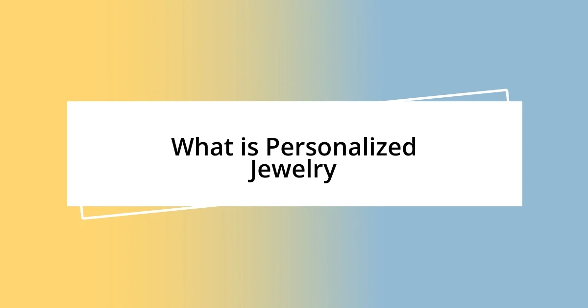 What is Personalized Jewelry