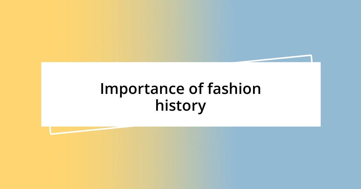 Importance of fashion history