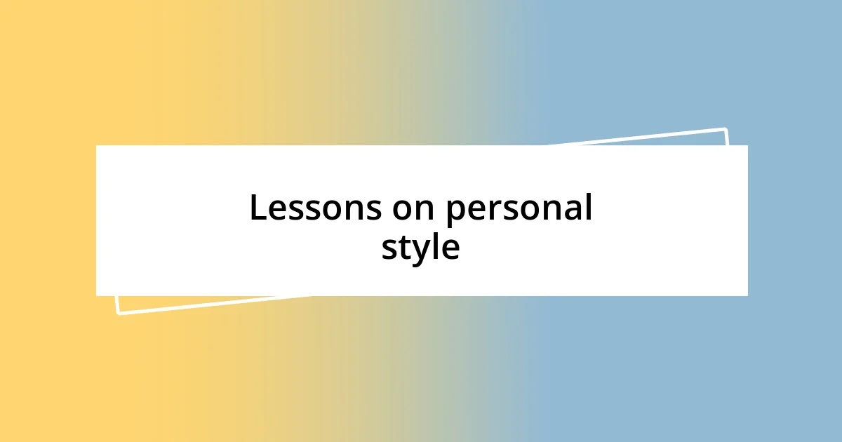 Lessons on personal style