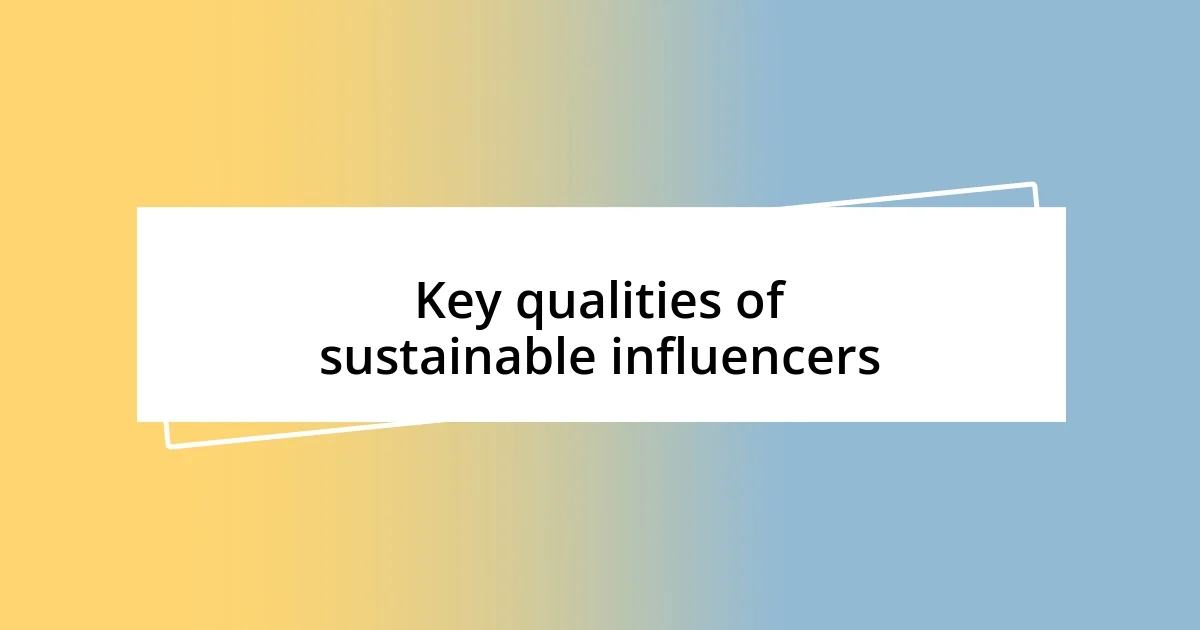 Key qualities of sustainable influencers