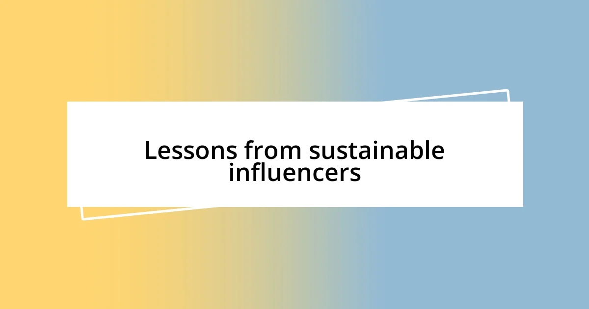 Lessons from sustainable influencers