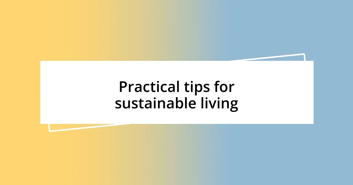 Practical tips for sustainable living