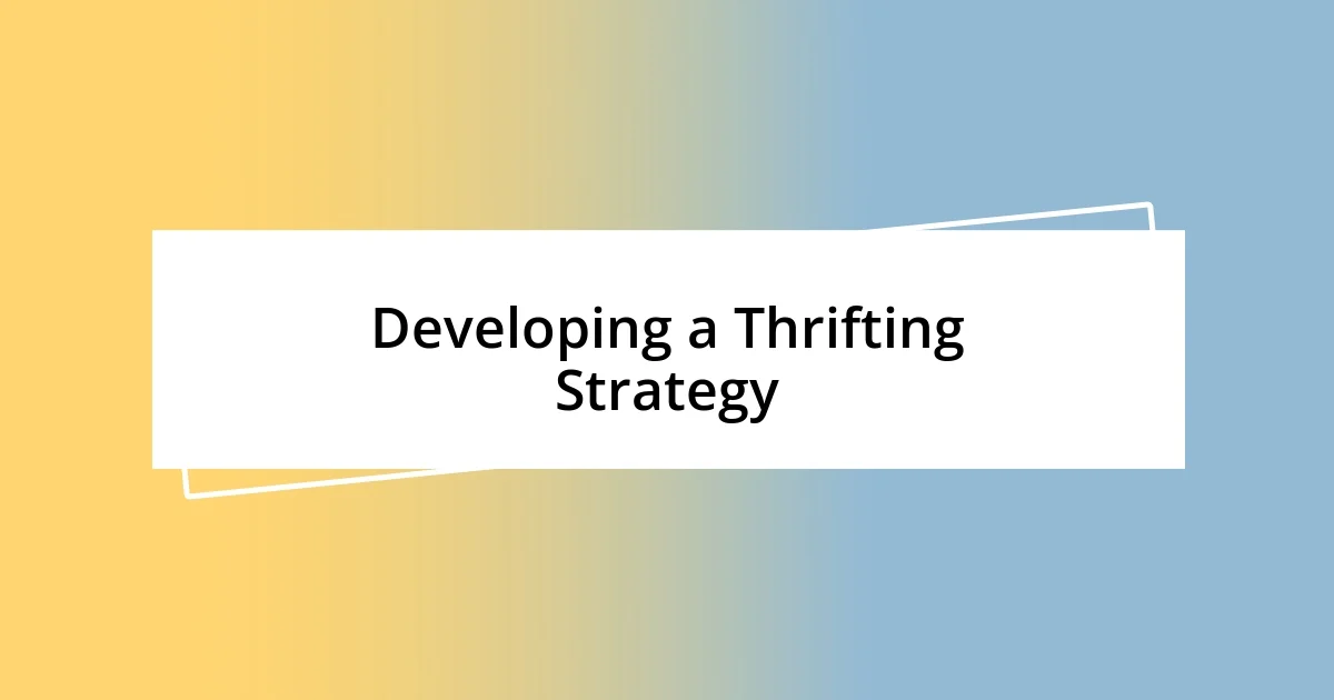 Developing a Thrifting Strategy