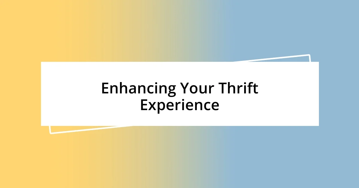 Enhancing Your Thrift Experience